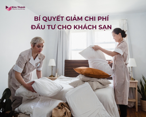 chăn ga gối, khăn khách sạn Kim Thành